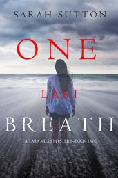 Icon image One Last Breath (A Tara Mills Mystery—Book Two)