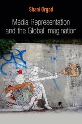 Icon image Media Representation and the Global Imagination