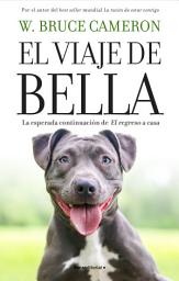Icon image La razón de estar contigo. El regreso a casa 2 - El viaje de Bella