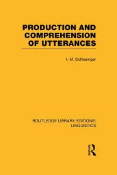 Icon image Production and Comprehension of Utterances (RLE Linguistics B: Grammar)