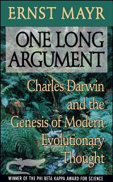 Icon image One Long Argument: Charles Darwin and the Genesis of Modern Evolutionary Thought