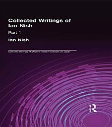 Icon image Ian Nish - Collected Writings
