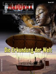 Icon image Maddrax 567: Die Erkundung der Welt