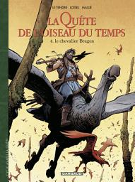 Icon image La Quête de l'Oiseau du Temps - Avant la Quête - Tome 4 - Le Chevalier Bragon
