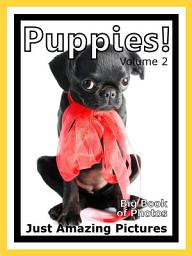 Icon image Just Puppies! vol. 2: Big Book of Puppy Dogs Photographs & Dog Pictures