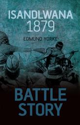 Icon image Battle Story: Isandlwana