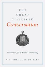 Icon image The Great Civilized Conversation: Education for a World Community