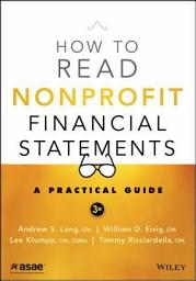 Icon image How to Read Nonprofit Financial Statements: A Practical Guide, Edition 3