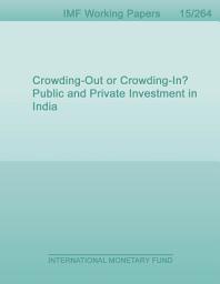 Icon image Crowding-Out or Crowding-In? Public and Private Investment in India