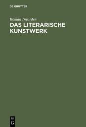 Icon image Das literarische Kunstwerk: Mit einem Anhang: Von den Funktionen der Sprache im Theaterschauspiel, Ausgabe 4
