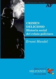 Icon image Crimen delicioso: Historia social del relato policíaco