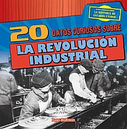 Icon image 20 datos curiosos sobre la Revolución Industrial (20 Fun Facts About the Industrial Revolution)