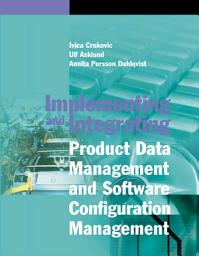 Icon image Implementing and Integrating Product Data Management and Software Configuration Management