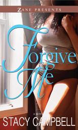 Icon image Forgive Me: A Novel