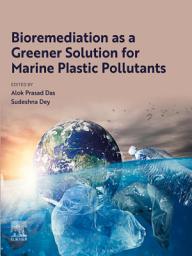 Icon image Bioremediation as a Greener Solution for Marine Plastic Pollutants