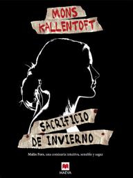 Icon image Sacrificio de invierno: El primer caso de Malin Fors, una comisaria intuitiva, sensible y sagaz.