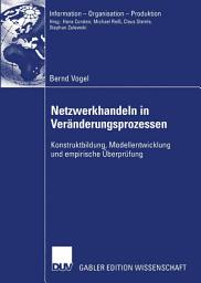 Icon image Netzwerkhandeln in Veränderungsprozessen: Konstruktbildung, Modellentwicklung und empirische Überprüfung