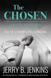 Icon image The Chosen: Eu te chamei pelo nome