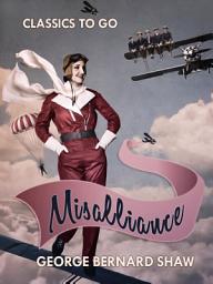 Icon image Misalliance: Restored Classics to Go Edition