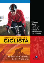 Icon image Entrenamiento del ciclista: Potente, rápido y en forma con sólo 6 horas de entrenamiento a la semana