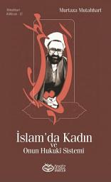 Icon image İslam’da Kadın ve Onun Hukuki Sistemi