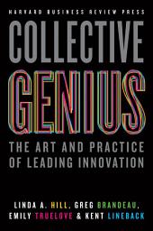 Icon image Collective Genius: The Art and Practice of Leading Innovation