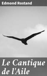 Icon image Le Cantique de l'Aile: Exploration de la dualité humaine à travers un récit poétique et captivant