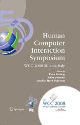 Icon image Human-Computer Interaction Symposium: IFIP 20th World Computer Congress, Proceedings of the 1st TC 13 Human-Computer Interaction Symposium (HCIS 2008), September 7-10, 2008, Milano, Italy