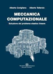 Icon image Meccanica Computazionale: Soluzione del Problema Elastico Lineare
