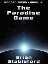 Icon image The Paradise Game: Hooded Swan, Book 4