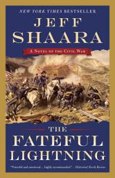 Icon image The Fateful Lightning: A Novel of the Civil War
