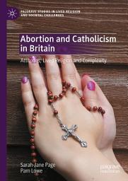 Icon image Abortion and Catholicism in Britain: Attitudes, Lived Religion and Complexity