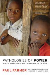 Icon image Pathologies of Power: Health, Human Rights, and the New War on the Poor
