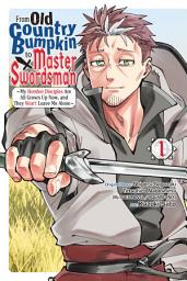 Icon image From Old Country Bumpkin to Master Swordsman: My Hotshot Disciples Are All Grown Up Now, and They Won’t Leave Me Alone