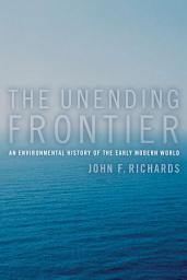 Icon image The Unending Frontier: An Environmental History of the Early Modern World