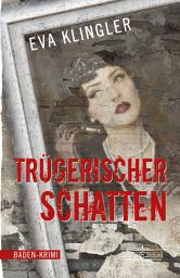 Icon image Trügerischer Schatten: Baden-Krimi