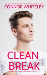 Icon image Clean Break: A Sweet Gay Contemporary Romance Novella