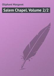 Icon image Salem Chapel. Volume 2/2: Volume 2