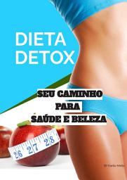 Icon image DIET DETOX - CAMINHO PARA A BELEZA: DESINTOXIQUE SEU CAMINHO PARA A BELEZA
