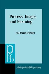 Icon image Process, Image, and Meaning: A realistic model of the meaning of sentences and narrative texts