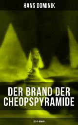 Icon image Der Brand der Cheopspyramide (Sci-Fi-Roman): Gefahr der Atomzertrümmerung