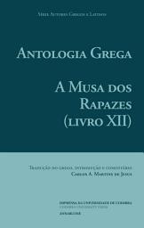 Icon image Antologia Grega: A Musa dos Rapazes (livro XII)