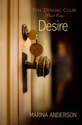 Icon image Desire: The Dining Club: Part One
