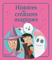 Icon image Histoires de créatures magiques