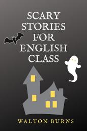 Icon image Scary Stories for English Class