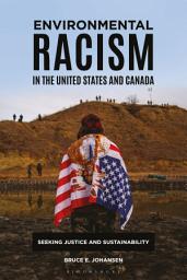 Icon image Environmental Racism in the United States and Canada: Seeking Justice and Sustainability