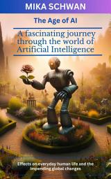 Icon image The Age of AI: A fascinating journey through the world of Artificial Intelligence