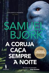 Icon image A Coruja Caça Sempre à Noite