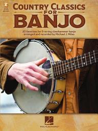 Icon image Country Classics for Banjo: 20 Favorites for 5-String Clawhammer Banjo