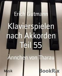 Icon image Klavierspielen nach Akkorden Teil 55: Ännchen von Tharau